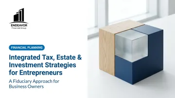 Integrated Tax, Estate & Investment Strategies for Entrepreneurs