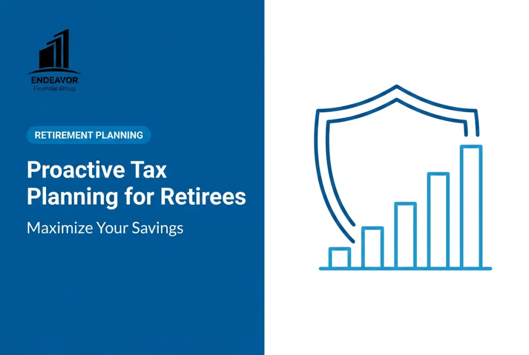Proactive Tax Planning for Retirees: Maximize Your Savings
