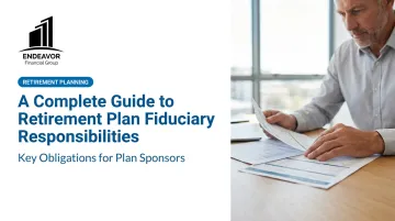 A Complete Guide to Retirement Plan Fiduciary Responsibilities