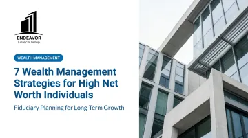 7 Wealth Management Strategies for High Net Worth Individuals