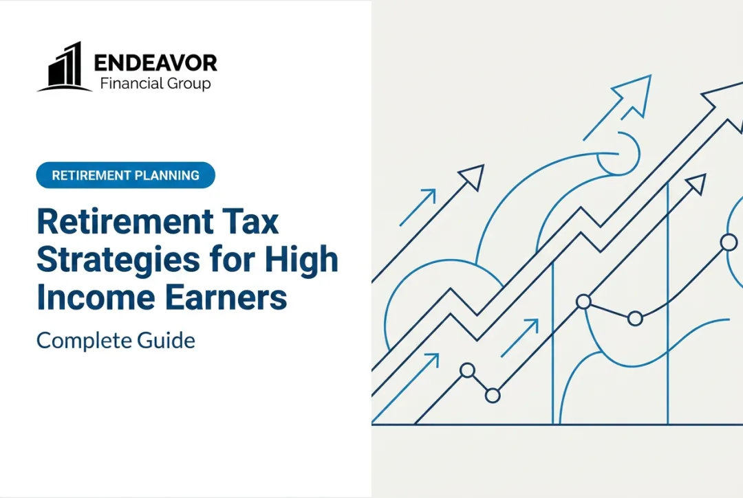 Retirement Tax Strategies for High Income Earners: Complete Guide