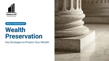 Wealth Preservation: Key Strategies to Protect Your Wealth