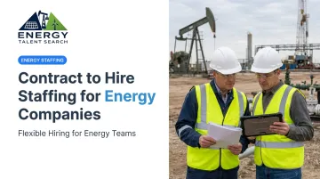 Contract to Hire Staffing for Energy Companies