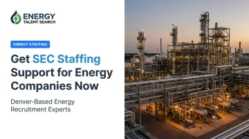 Get SEC Staffing Support for Energy Companies Now