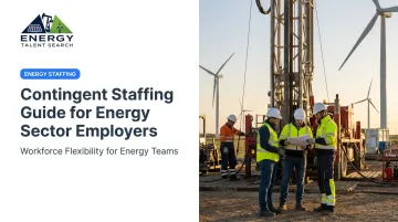 Contingent Staffing Guide for Energy Sector Employers