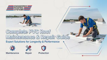 Complete PVC Roof Maintenance &amp; Repair Guide