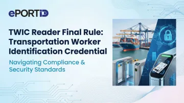 TWIC Reader Final Rule: Transportation Worker Identification Credential