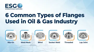 6 Common Types of Flanges Used in Oil &amp; Gas Industry