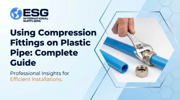 Using Compression Fittings on Plastic Pipe: Complete Guide