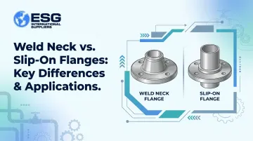 Weld Neck vs. Slip-On Flanges: Key Differences &amp; Applications