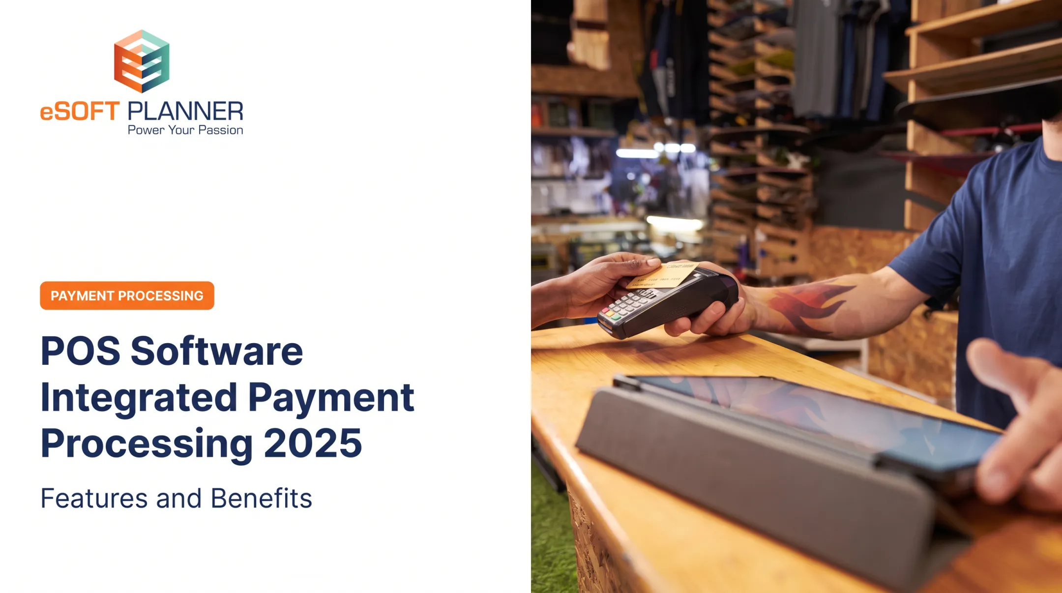 POS Software Integrated Payment Processing 2025: Features and Benefits