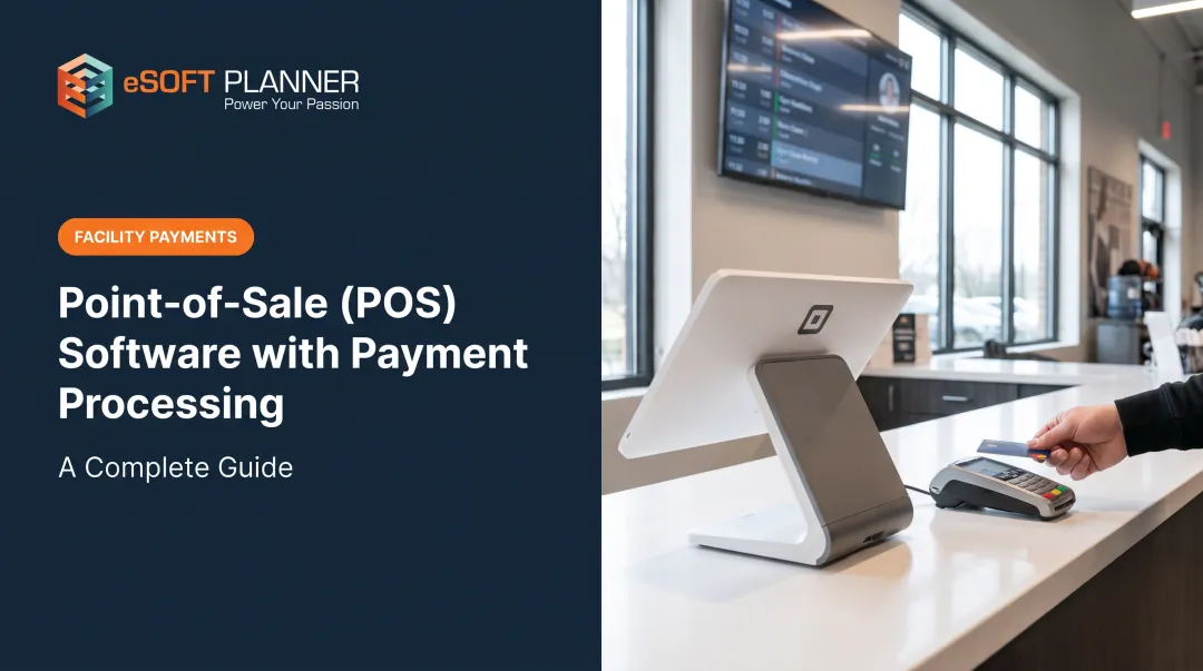 Point-of-Sale (POS) Software with Payment Processing: A Complete Guide