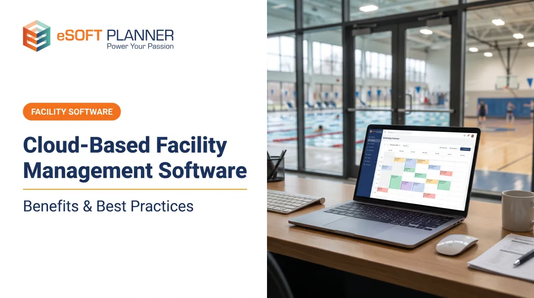 Cloud-Based Facility Management Software: Benefits & Best Practices