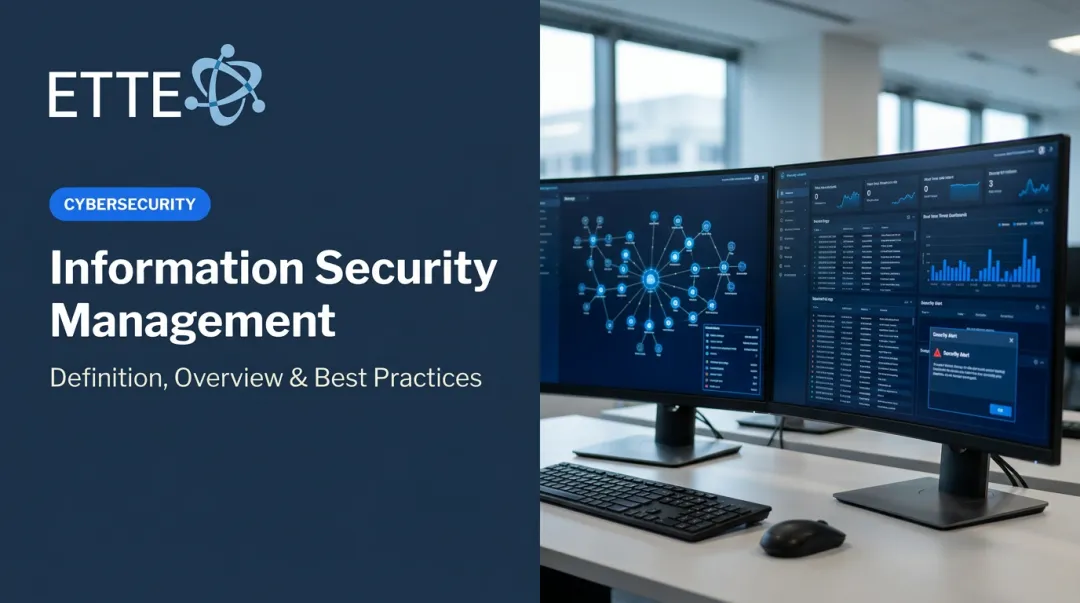 Information Security Management: Definition, Overview & Best Practices