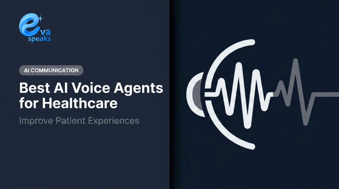 Best AI Voice Agents for Healthcare: Improve Patient Experiences