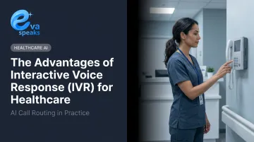 The Advantages of Interactive Voice Response (IVR) for Healthcare