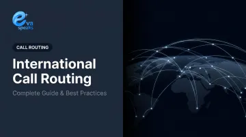 International Call Routing: Complete Guide &amp; Best Practices