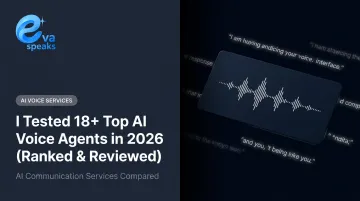 I Tested 18+ Top AI Voice Agents in 2026 (Ranked &amp; Reviewed)