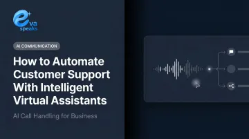 How to Automate Customer Support With Intelligent Virtual Assistants