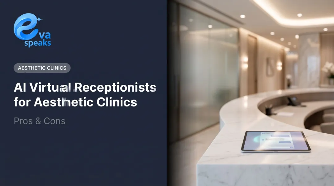 AI Virtual Receptionists for Aesthetic Clinics: Pros & Cons