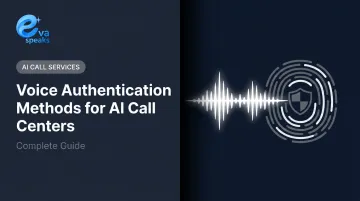 Voice Authentication Methods for AI Call Centers: Complete Guide