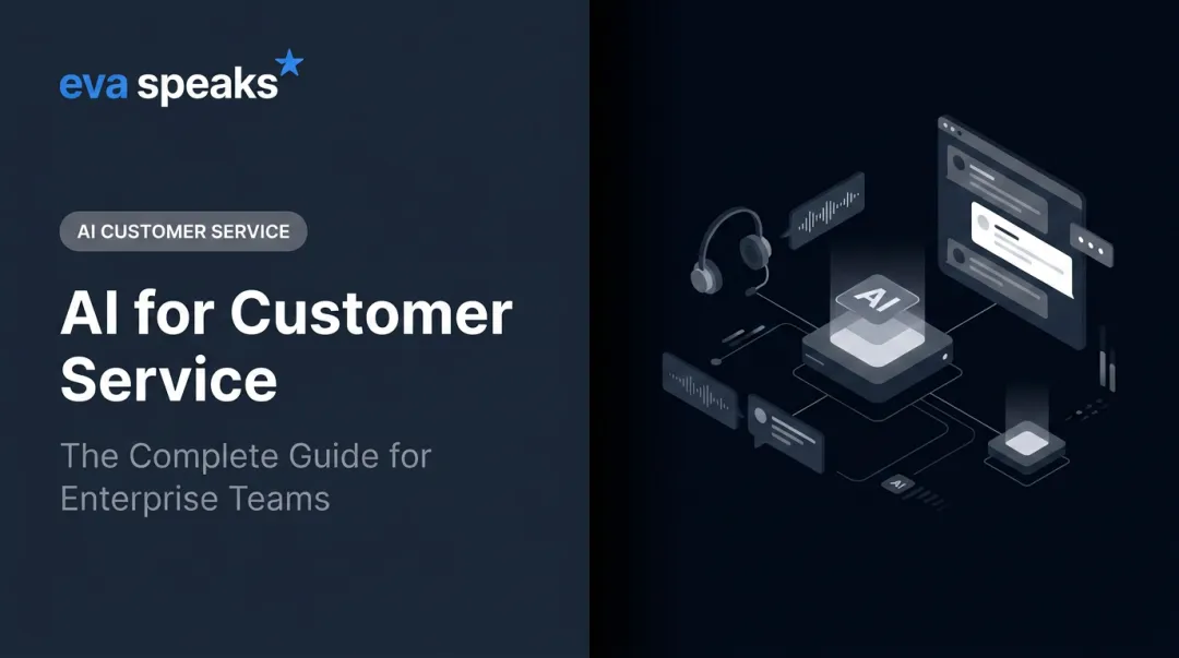 AI for Customer Service: The Complete Guide for Enterprise Teams