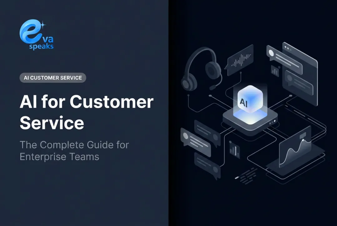 AI for Customer Service: The Complete Guide for Enterprise Teams
