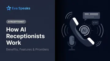 How AI Receptionists Work: Benefits, Features &amp; Providers
