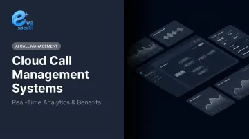 Cloud Call Management Systems: Real-Time Analytics &amp; Benefits