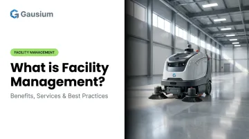 What is Facility Management? Benefits, Services &amp; Best Practices
