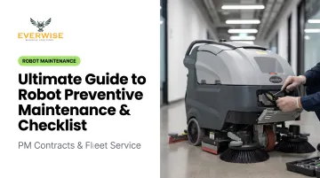 Ultimate Guide to Robot Preventive Maintenance & Checklist