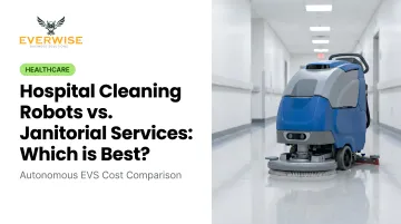 Hospital Cleaning Robots vs. Janitorial Services: Which is Best?