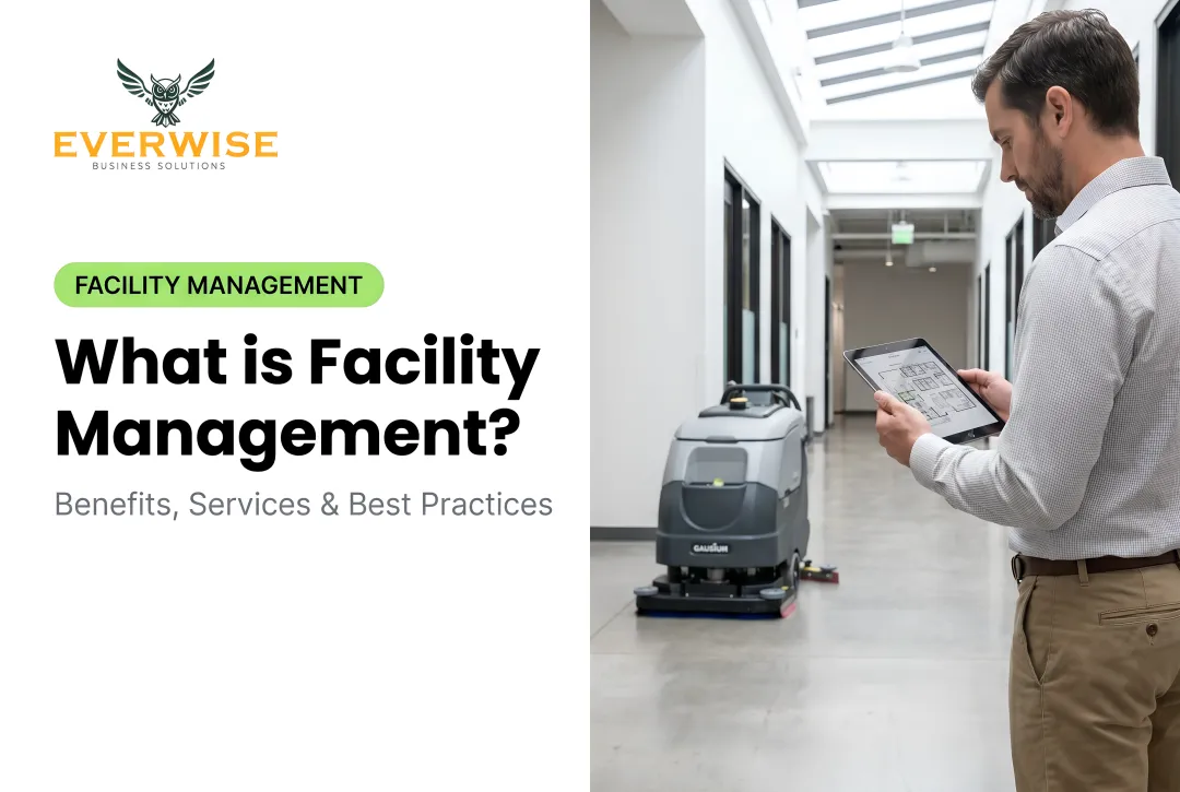 What is Facility Management? Benefits, Services & Best Practices