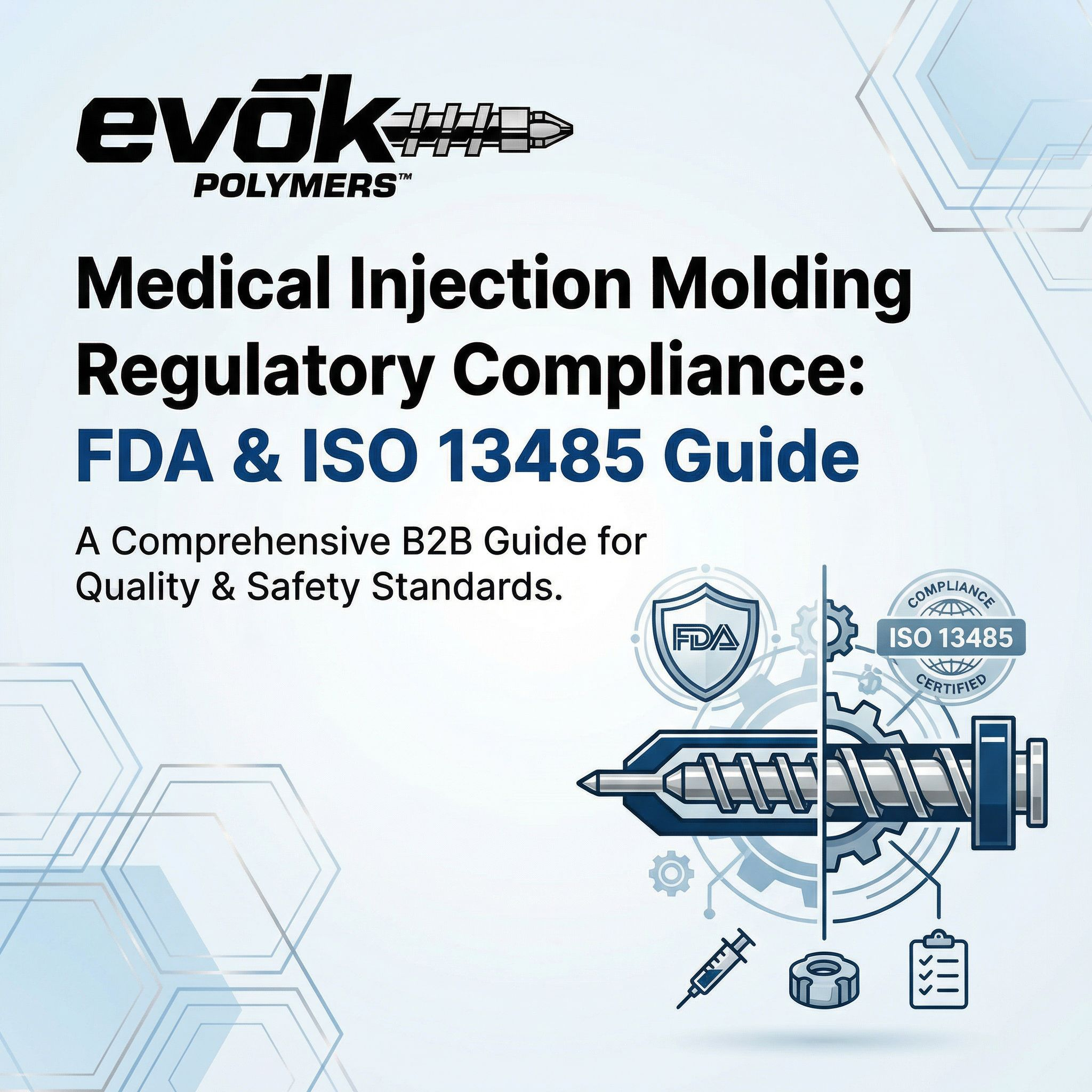 Medical Injection Molding Regulatory Compliance: FDA & ISO 13485 Guide