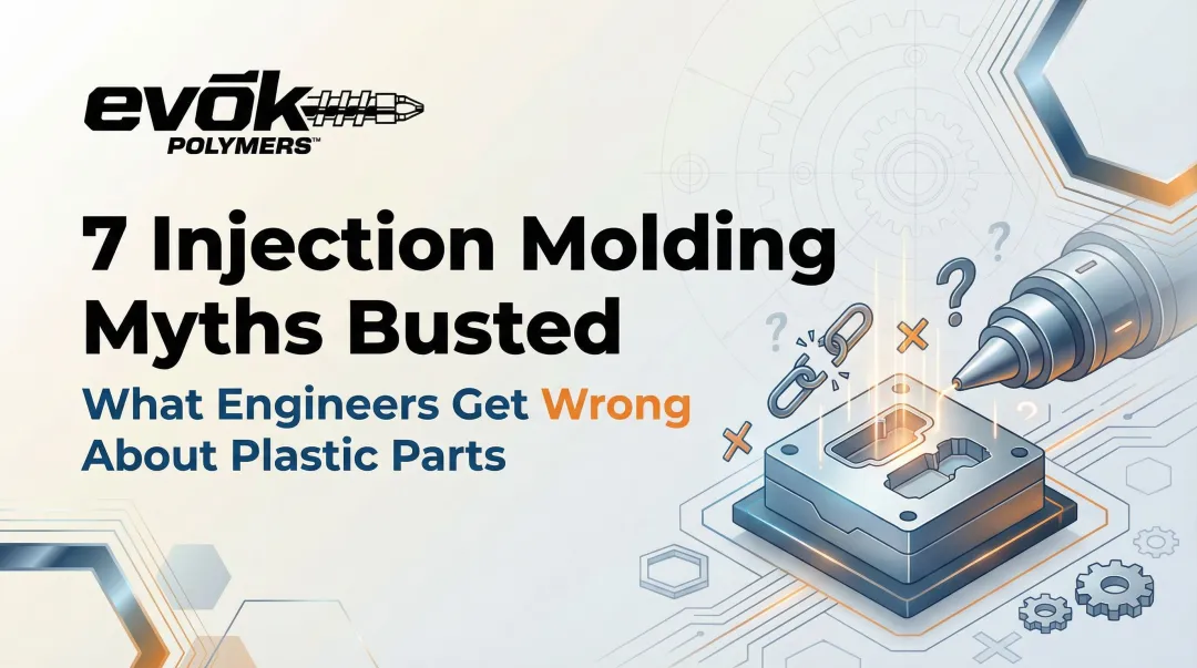 Cover image for 7 Injection Molding Myths Busted: What Engineers Get Wrong About Plastic Parts