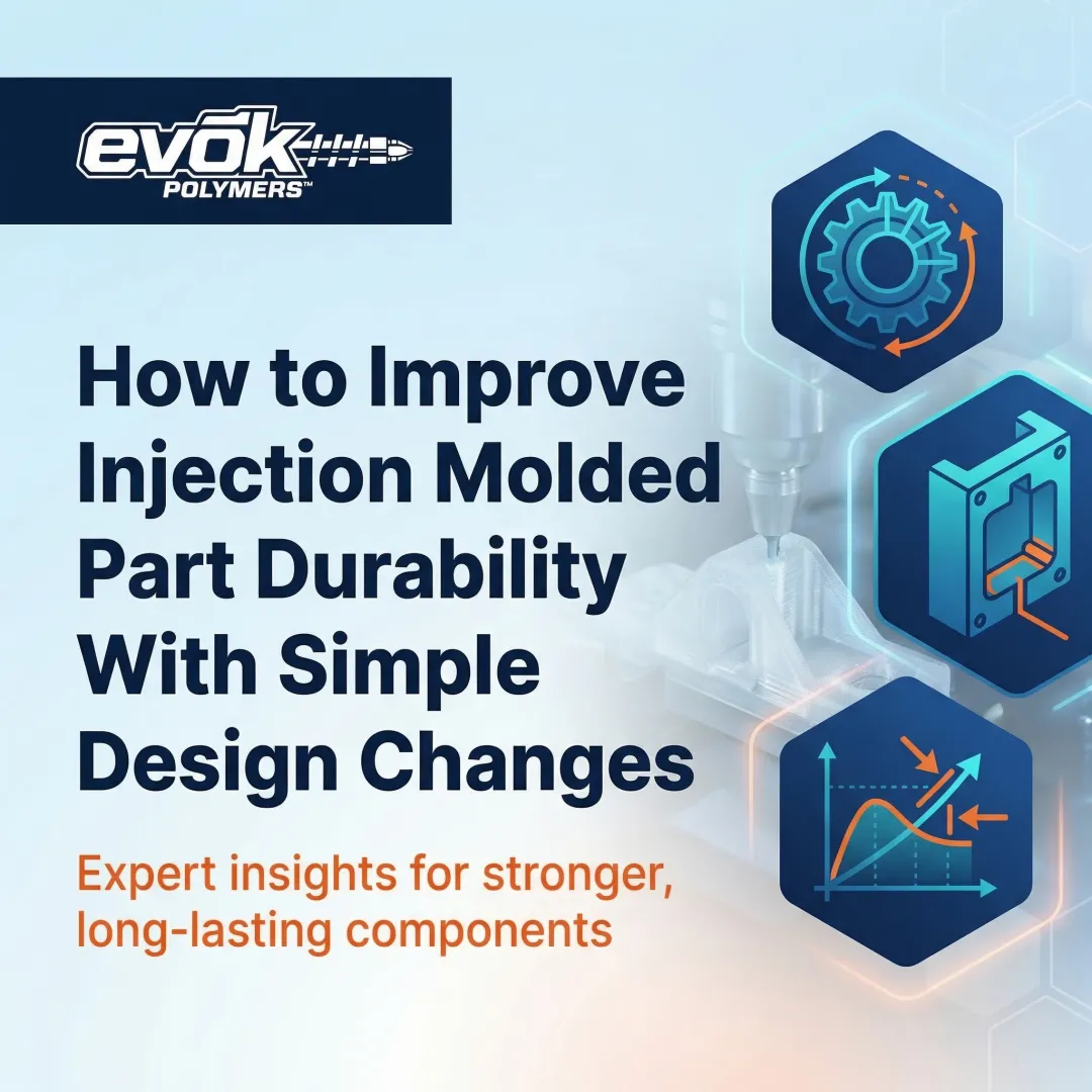 How to Improve Injection Molded Part Durability With Simple Design Changes