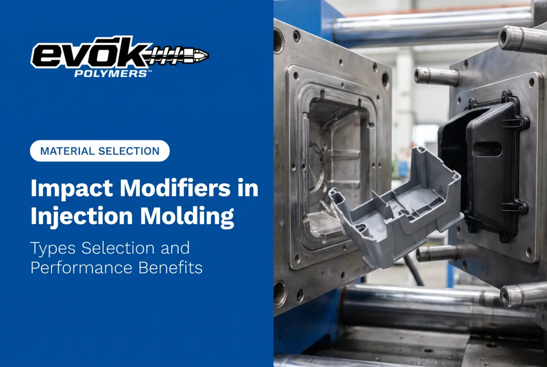 Impact Modifiers in Injection Molding: Types Selection and Performance Benefits