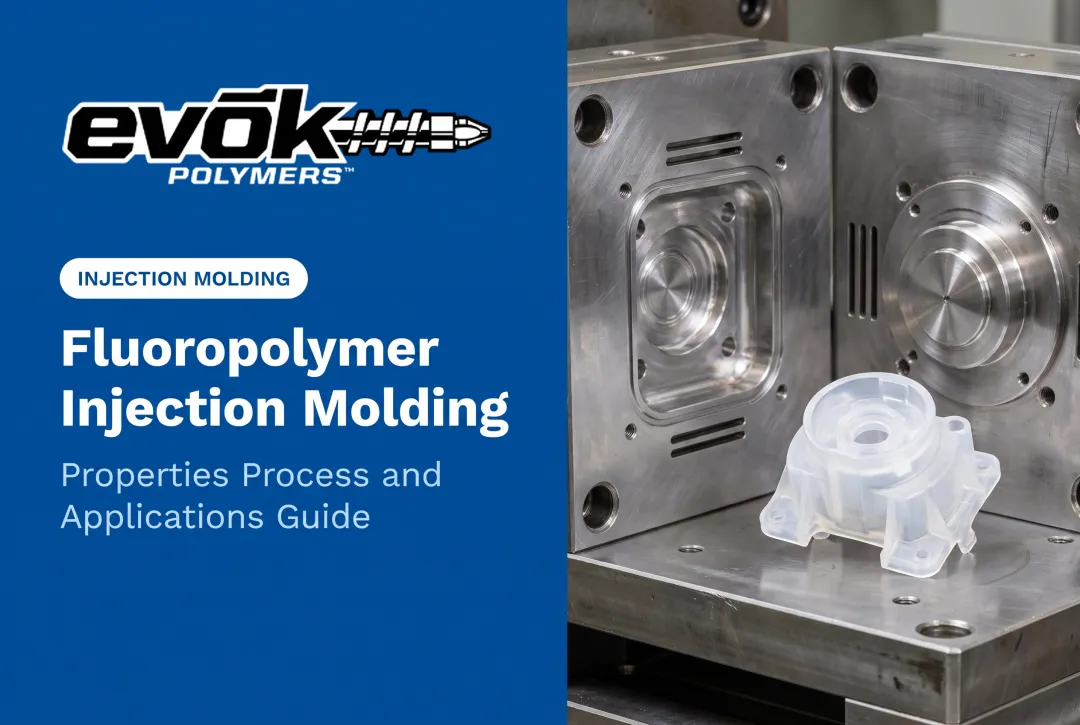 Fluoropolymer Injection Molding: Properties Process and Applications Guide