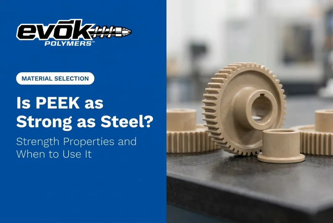 Is PEEK as Strong as Steel? Strength Properties and When to Use It