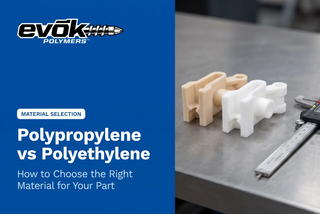 Polypropylene vs Polyethylene: How to Choose the Right Material for Your Part