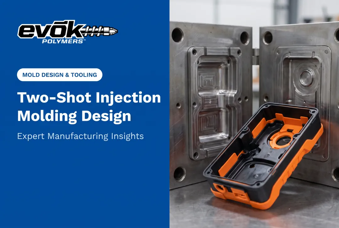 Two-Shot Injection Molding Design: Expert Manufacturing Insights