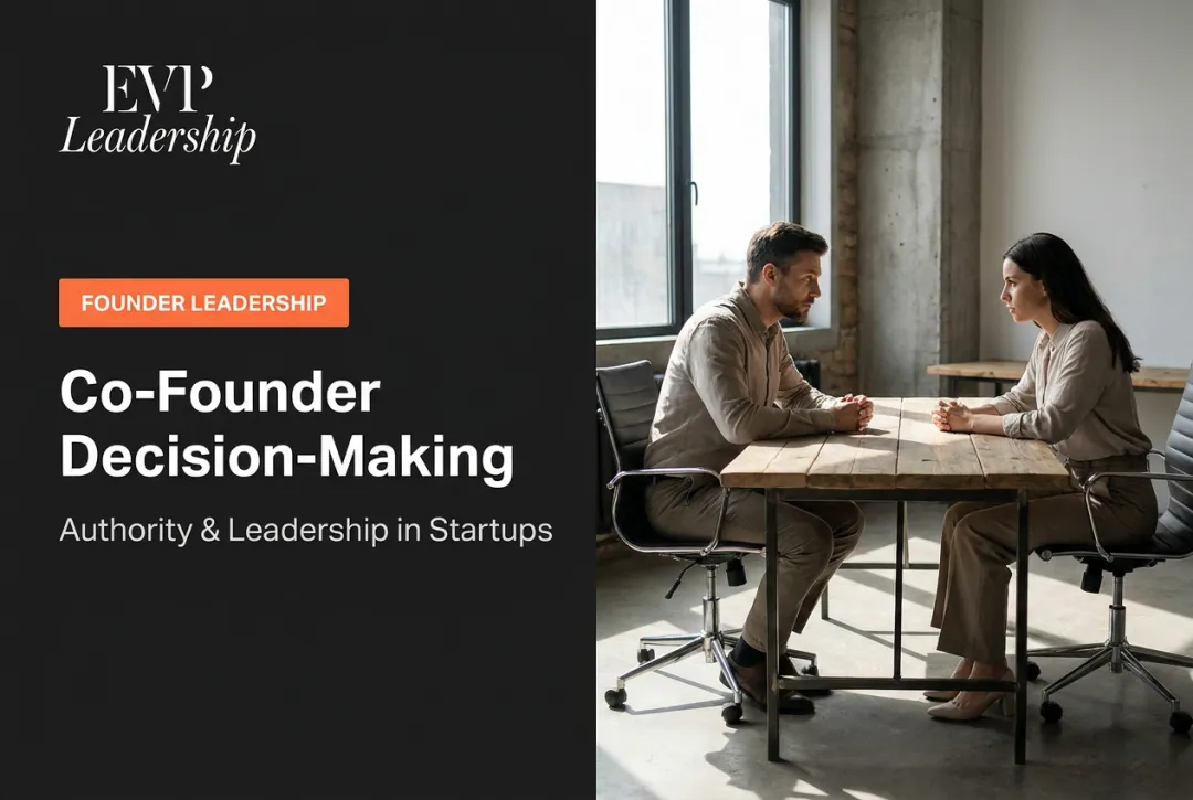 Co-Founder Decision-Making: Authority & Leadership in Startups
