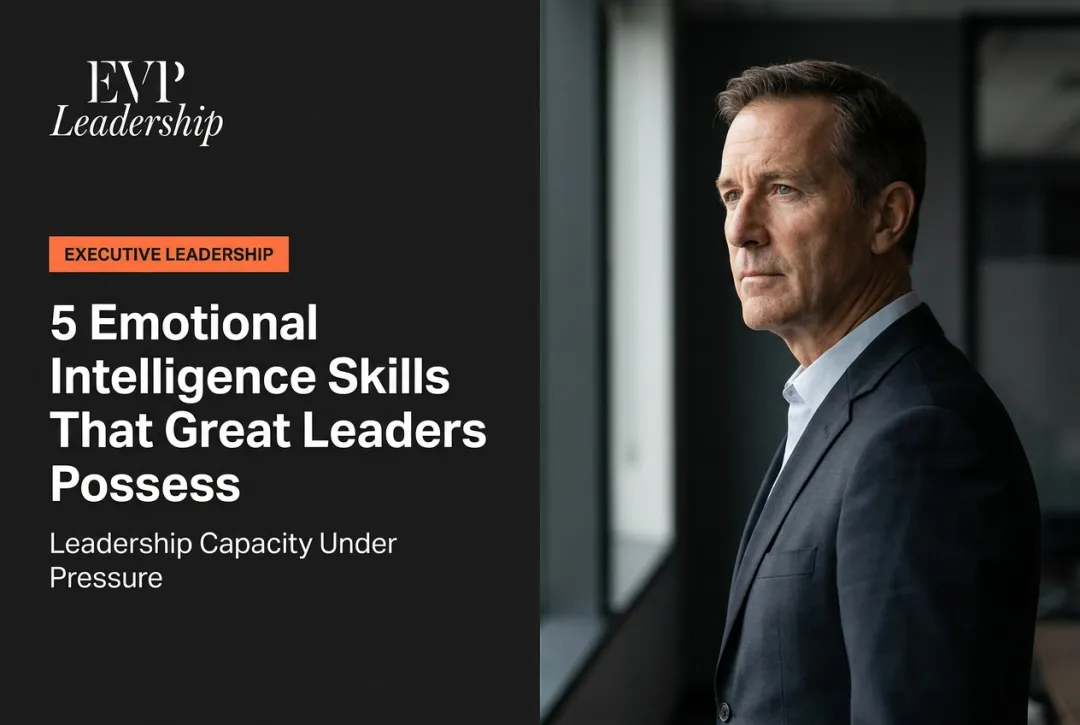 5 Emotional Intelligence Skills That Great Leaders Possess