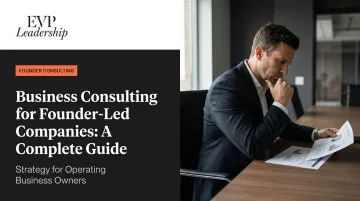 Business Consulting for Founder-Led Companies: A Complete Guide