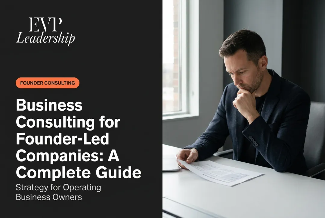 Business Consulting for Founder-Led Companies: A Complete Guide