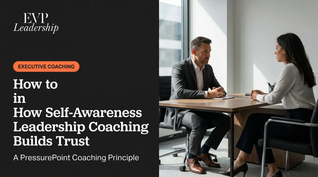 How Self-Awareness in Leadership Coaching Builds Trust