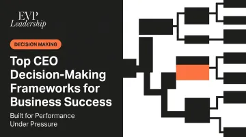Top CEO Decision-Making Frameworks for Business Success