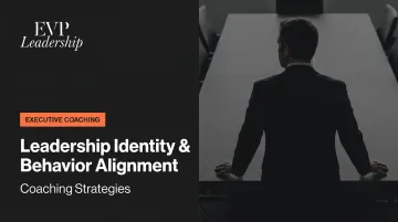 Leadership Identity &amp; Behavior Alignment: Coaching Strategies