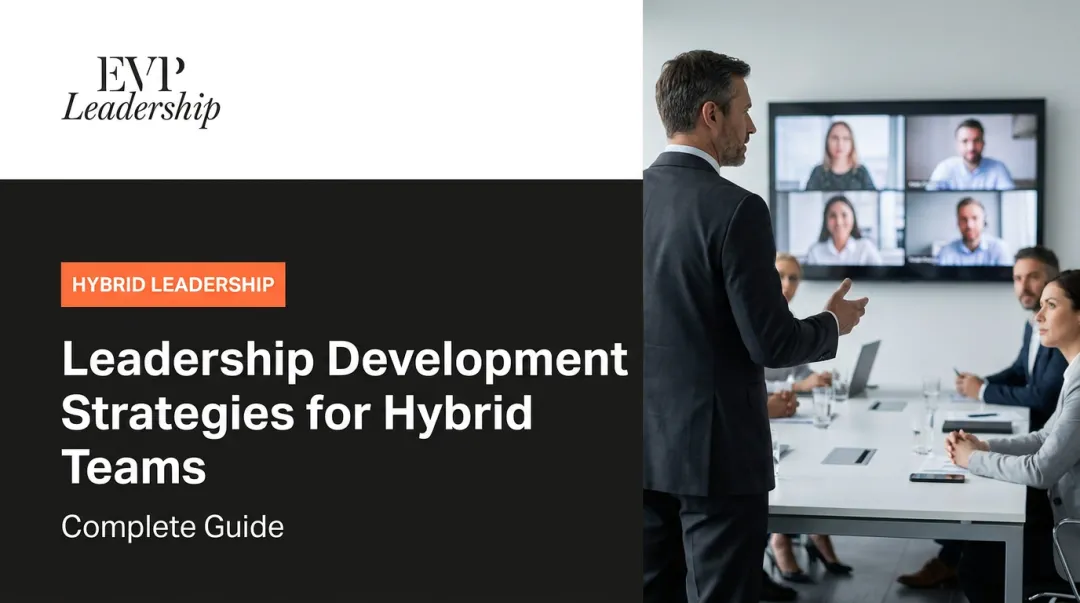 Leadership Development Strategies for Hybrid Teams: Complete Guide