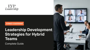 Leadership Development Strategies for Hybrid Teams: Complete Guide